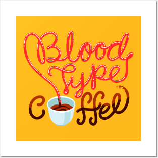 Blood type Coffee Posters and Art